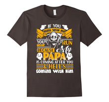 If You Mess With Me You Better Run, Papa T-Shirt