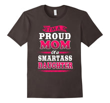 Proud Mom of a Smartass Daughter T-Shirt