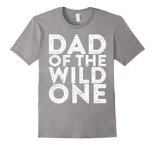 Mens Dad of the Wild One T-Shirt Funny Father's Day Gift Shirt