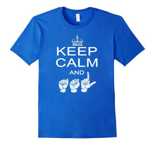Keep Calm and ASL American Sign Language Shirt
