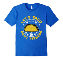 FUNNY LETS TACO BOUT FITNESS T-Shirt Food Gym Clothes Gift