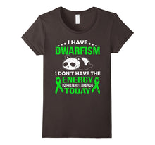 I Have Dwarfism I Don't Have the Energy T Shirt