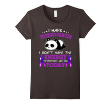 I Have THYROID CANCER,i Don't Have the Energy T Shirt