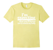 I'm Expecting That You'll Know Not to Touch My Belly T-Shirt