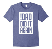 Promoted to Big Brother Shirt - Dad Did It Again