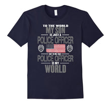 Police Officer Son Is My World Police Mom Shirt Police Dad