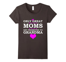 Only Great Moms Get Promoted to Grandma T Shirt