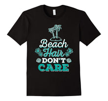 Beach Hair Don't Care Funny Beach Lover Gift Tee Shirt