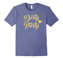 Dirty Thirty 30th 30 Years Birthday T Shirt Gift