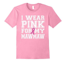 I Wear Pink for My Mawmaw Breast Cancer Awareness T-Shirt