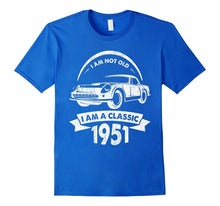 I Am Not Old I Am a Classic 1951 Funny Birthday Gift T-Shirt