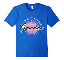 I'm Not Retired Shirt, Funny Professional Grandma Gift