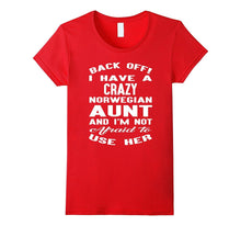 Back Off I Have a Crazy Norwegian Aunt T-Shirt