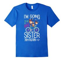 I'm Going to Be a Big Sister Again T-Shirt