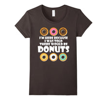 I Was Told There Would Be Donuts Dessert Food Funny T-Shirts