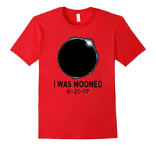 I Was Mooned August 21st 2017 Total Solar Eclipse T-Shirt