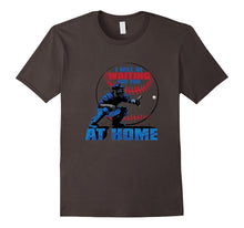 I Will Be Waiting for You at Home Baseball Catcher T Shirt