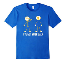 I've Got Your Back T-Shirt a Friend Like You Funny