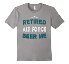 RETIRED AIR FORCE BEER ME Funny Air Force Retirement T-Shirt