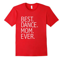 Best Dance Mom Ever Funny T-Shirt Mother's Day Gift