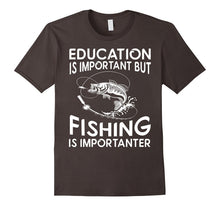Education Is Important but Fishing Is Importanter T-Shirt