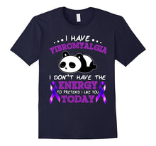 I Have Fibromyalgia I Don't Have the Energy T Shirt