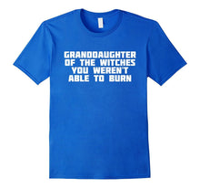 Granddaughter of the Witches You Weren't Able Burn | T-Shirt