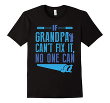 If Grandpa Can't Fix It No One Can Pops T-Shirt Gift
