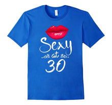 30th Birthday Gift Women Tshirt Sexy at 30 Shirt 30 Year Old