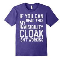 If You Can Read This My Invisibility Cloak Isnt Work T-Shirt
