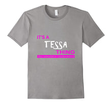 "It's a Tessa Thing, You Wouldn't Understand" T-Shirt