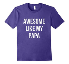 Awesome Like My Papa Shirt Funny Fathers Day Tee