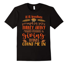 If It Involves Pumpkin Pie Turkey Mashed Potatoes T-Shirt