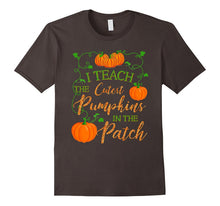 I Teach the Cutest Pumpkins in the Patch Funny Shirt