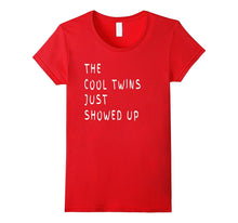 The Cool Twins Just Showed Up Funny Twins T-Shirt