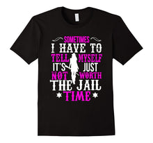I Have to Tell Myself It's Just Not Worth the Jail Time