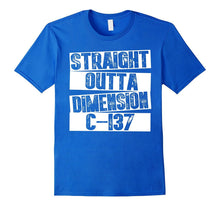 Straight Outta Dimension C-137 T-Shirt Funny Gift Tee