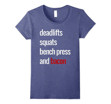 Deadlifts Squats Bench Press & Bacon T-Shirt