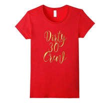 30th Birthday Shirt Gift Gold Thirty Dirty 30 Crew Besties