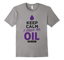 Keep Calm I Have an Oil for That Essential Oils Shirt