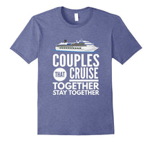 Couples That Cruise Together Mom Dad Vacation Funny T-Shirt