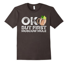 OK but First Moscow Mule Funny Cocktail Drinking T-Shirt
