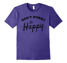 Don't Worry Be Happy Tee Shirt