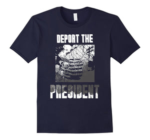 "Deport the President" Punk Rock Resist & Rebel T-Shirt