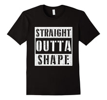 Straight Outta Shape Shirt Workout Men, Women Kids