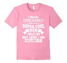 Super Cool Stepmom T-Shirt Funny Stepmom Gift T Shirt Idea