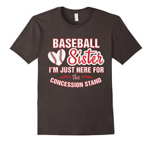 Baseball Sister Shirt I'm Just Here for Concession Stand