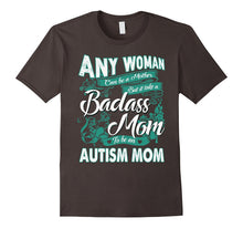 Badass Mom to Be an Autism Mom T Shirt