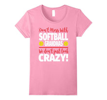 Crazy Softball Grandma T-Shirt - We Don't Just Look Crazy