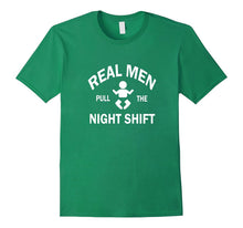 Real Man Pull the Night Shift T-Shirt